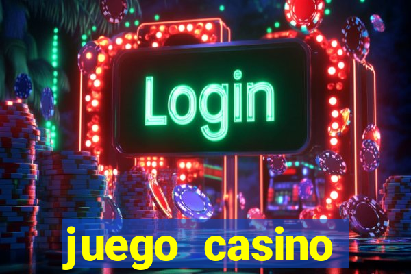 juego casino tragamonedas gratis