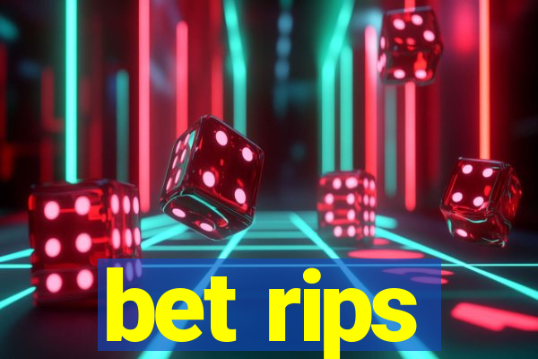 bet rips