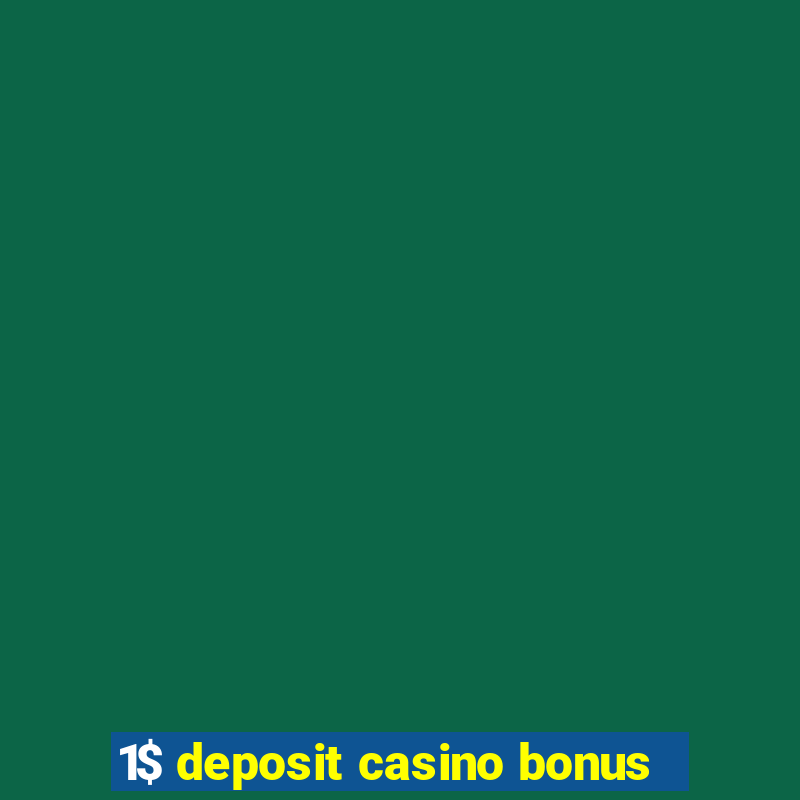 1$ deposit casino bonus