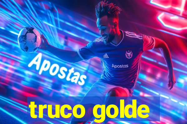 truco golde