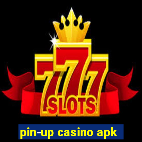 pin-up casino apk