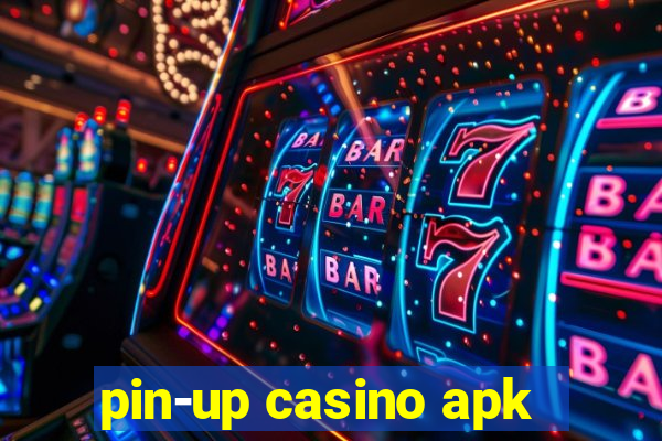 pin-up casino apk