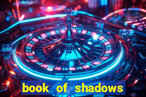 book of shadows slot free play