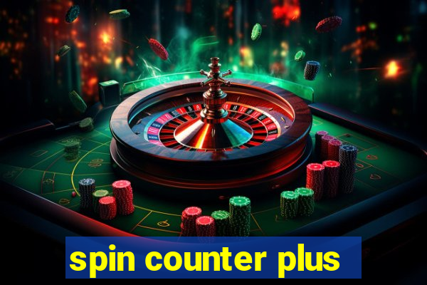 spin counter plus