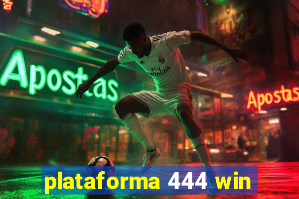 plataforma 444 win