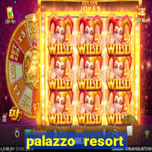 palazzo resort hotel casino las vegas