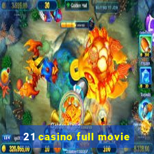 21 casino full movie