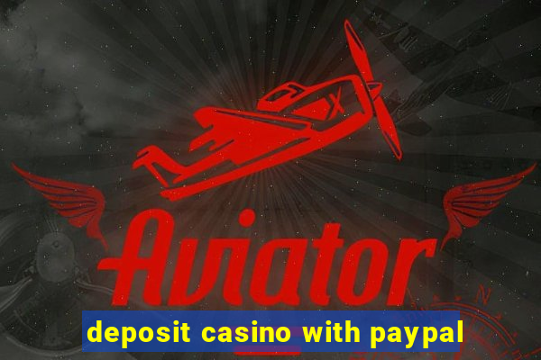 deposit casino with paypal