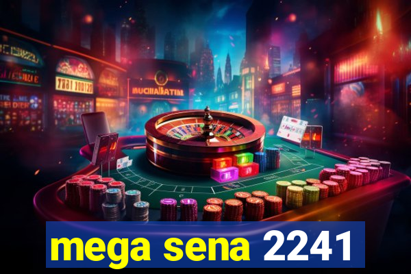 mega sena 2241