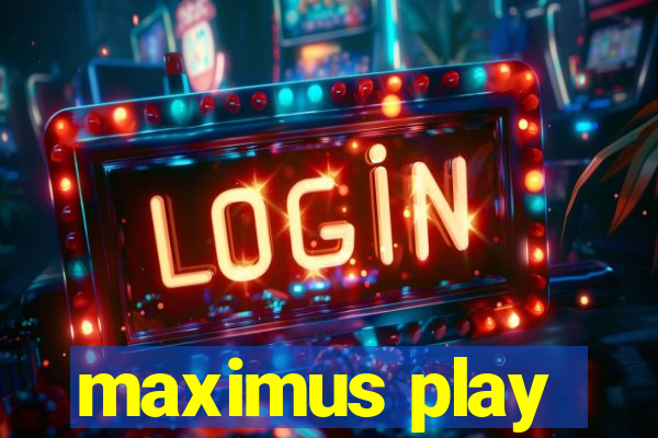 maximus play