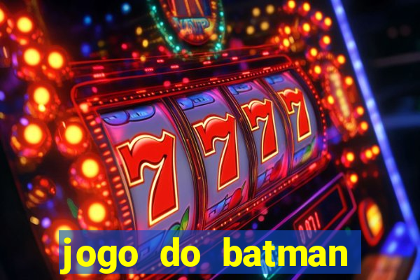 jogo do batman para celular