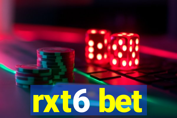 rxt6 bet