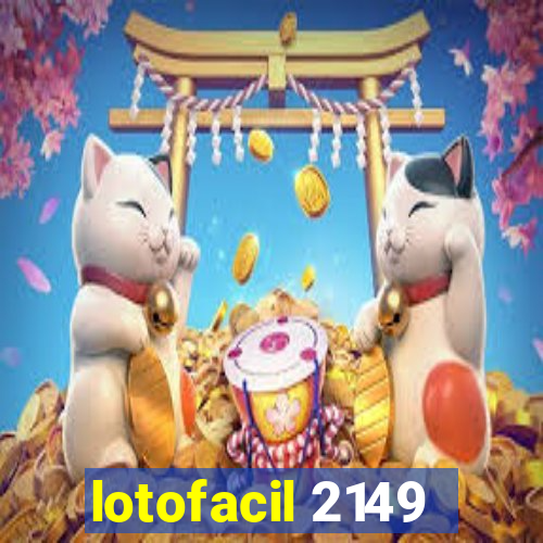 lotofacil 2149