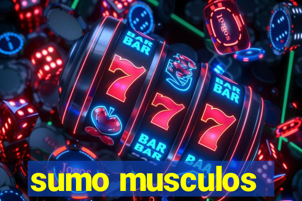 sumo musculos