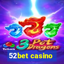 52bet casino