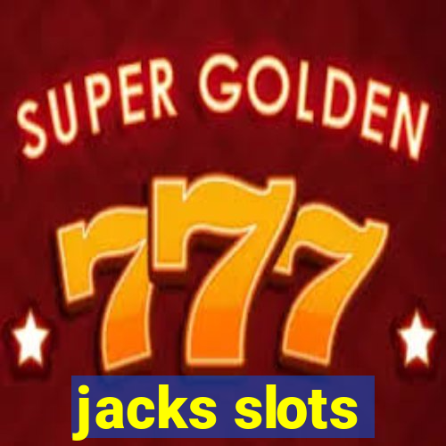 jacks slots