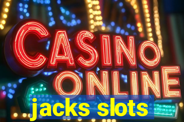 jacks slots