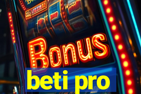 beti pro