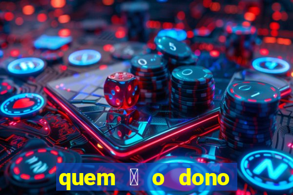 quem 茅 o dono da betfair