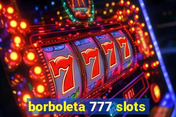 borboleta 777 slots