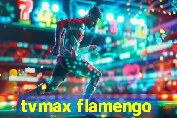 tvmax flamengo