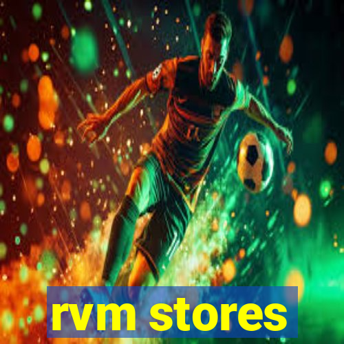 rvm stores