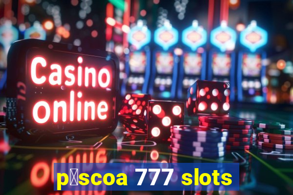 p谩scoa 777 slots