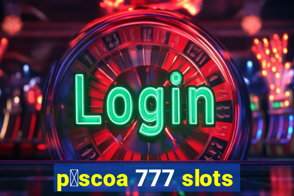 p谩scoa 777 slots