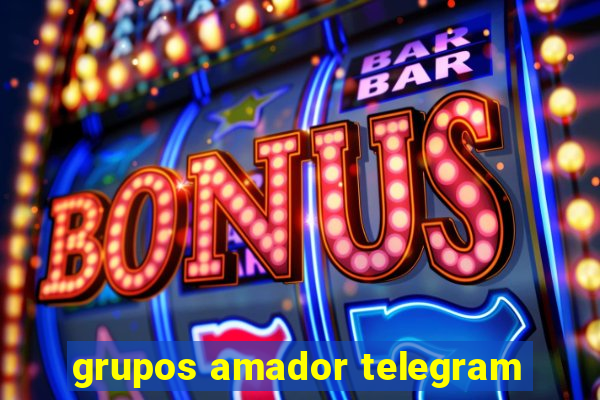 grupos amador telegram