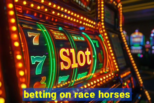 betting on race horses