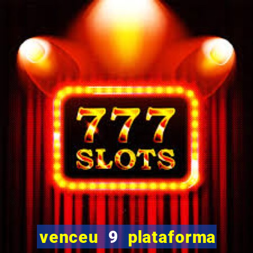 venceu 9 plataforma de jogos