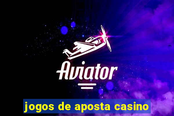 jogos de aposta casino