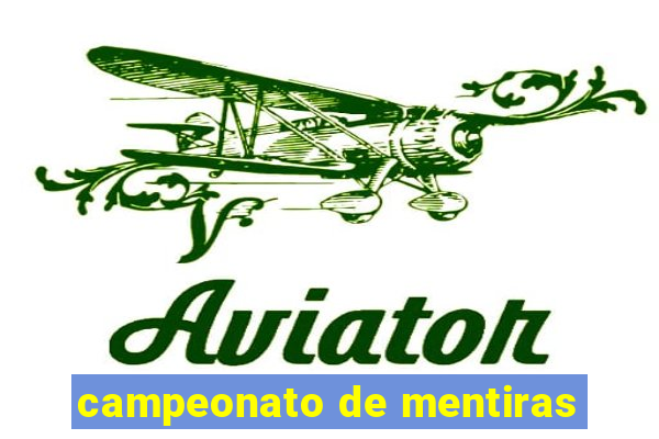 campeonato de mentiras