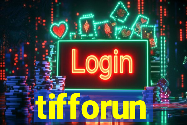 tifforun