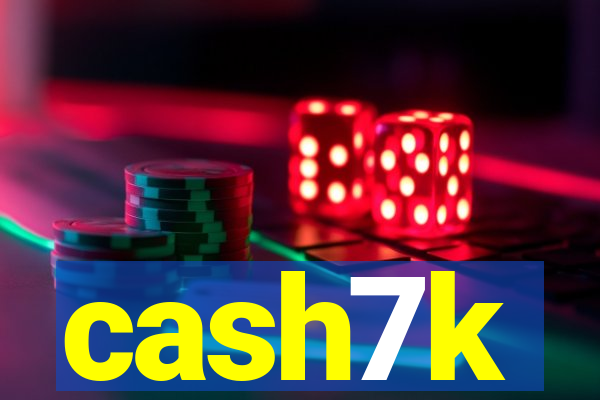 cash7k