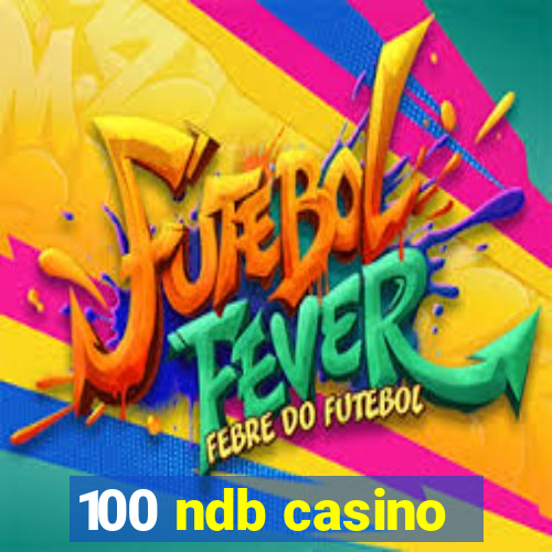 100 ndb casino