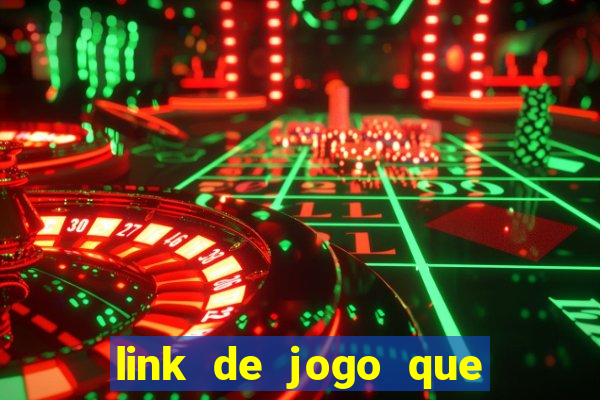 link de jogo que dá dinheiro