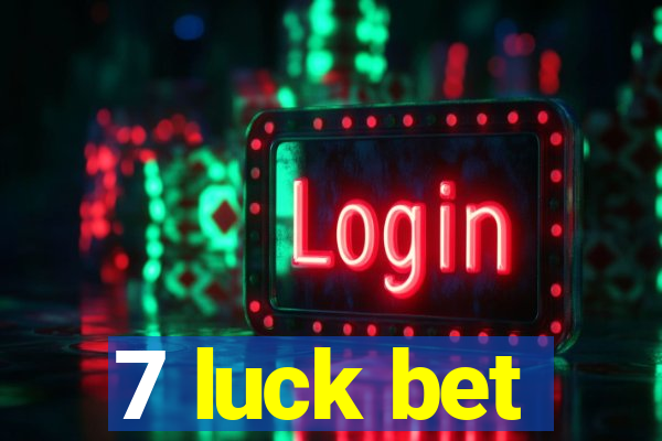 7 luck bet