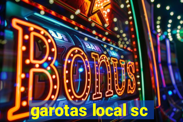 garotas local sc