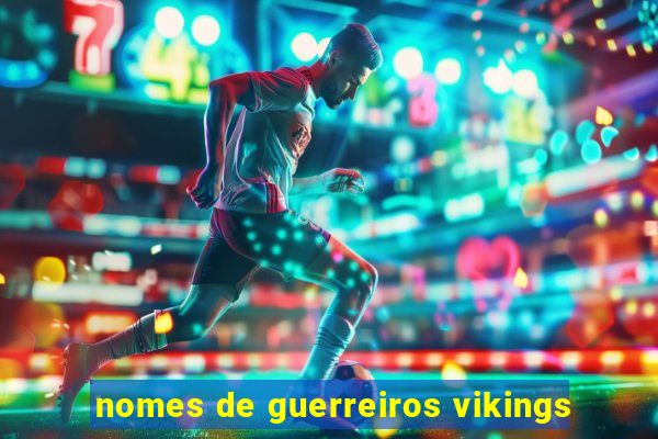 nomes de guerreiros vikings