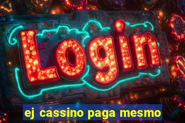 ej cassino paga mesmo