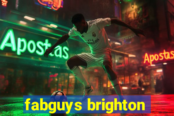 fabguys brighton