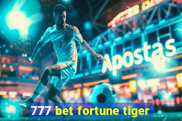 777 bet fortune tiger