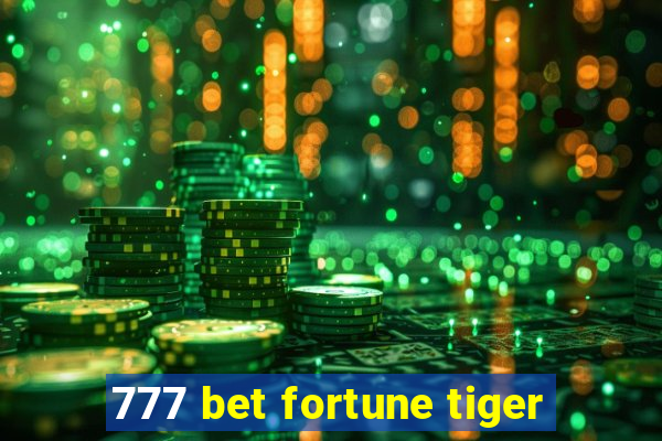 777 bet fortune tiger