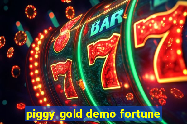 piggy gold demo fortune