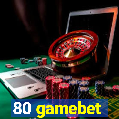 80 gamebet