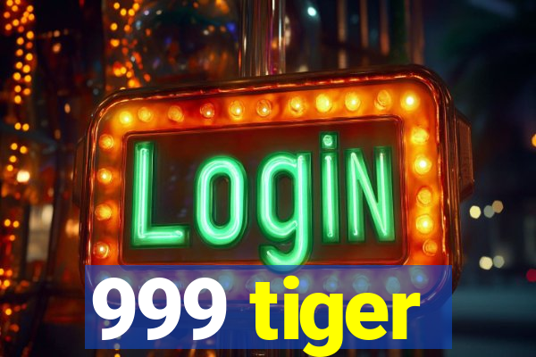 999 tiger