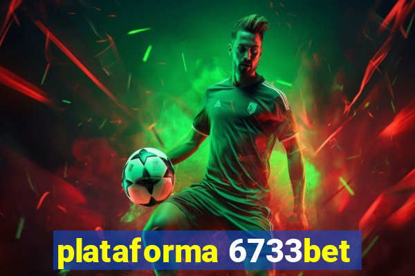 plataforma 6733bet