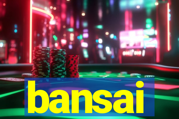 bansai