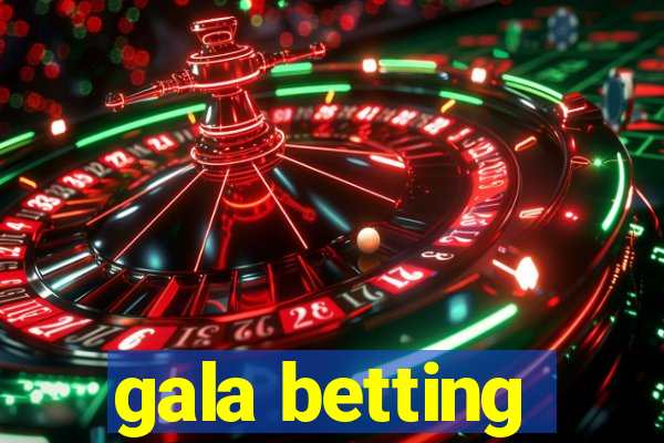 gala betting